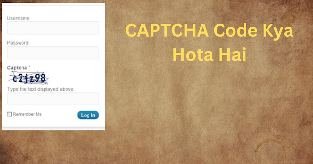 CAPTCHA Code Kya Hota Hai