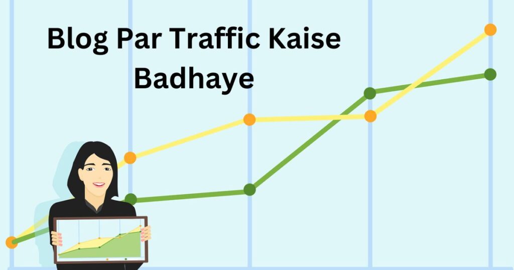 Blog Par Traffic Kaise Badhaye